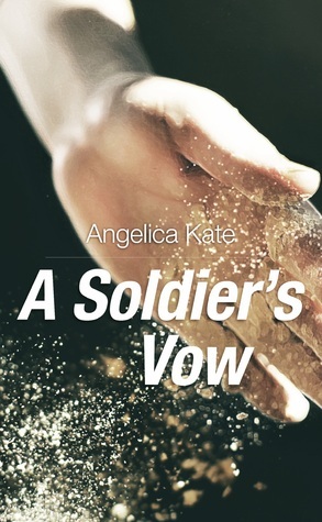 A Soldier's Vow by Angelica Kate