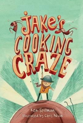 Jake's Cooking Craze by Ken Spillman