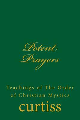 Potent Prayers by H. a. Curtiss, D. Schreuder