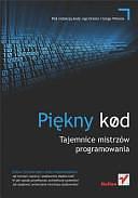 Piękny kod: tajemnice mistrzów programowania by Greg Wilson, Andrew Oram