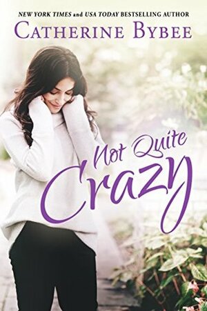 Not Quite Crazy by Catherine Bybee