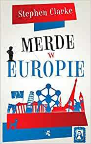 Merde w Europie by Stephen Clarke