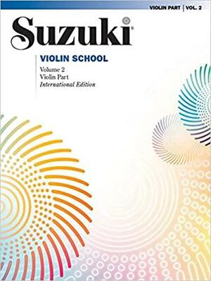 Suzuki Violin School Volume 2 Violin Part by Shinichi Suzuki