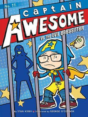 Captain Awesome vs. the Evil Babysitter, Volume 11 by Stan Kirby