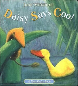 Daisy Says Coo! by Jane Simmons