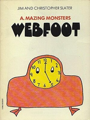 Webfoot by Christopher Slater, Jim Slater