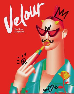 Velour: The Drag Magazine [Collector's Edition] by Sasha Velour