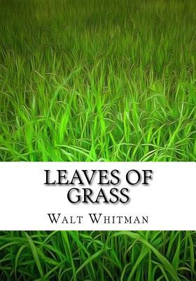 Leaves of Grass by Walt Whitman