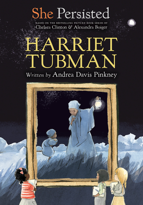She Persisted: Harriet Tubman by Chelsea Clinton, Andrea Davis Pinkney