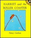 Harriet and the Roller Coaster by Nancy Carlson