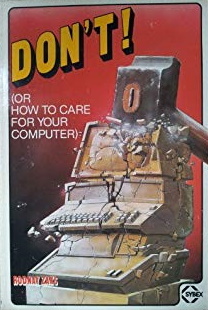 Don't: Or How to Care for Your Computer by Rodnay Zaks