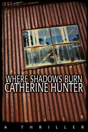 Where Shadows Burn by Catherine Hunter