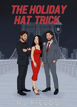 The Holiday Hat Trick by MJ Fields