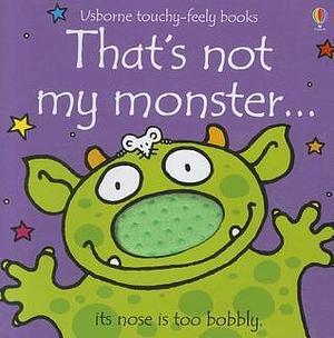 That's Not My Monster... by Rachel Wells, Rachel Wells