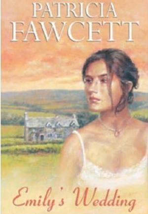 Emily's Wedding by Patricia Fawcett