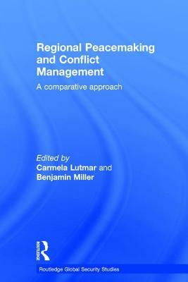 Regional Peacemaking and Conflict Management: A Comparative Approach by 