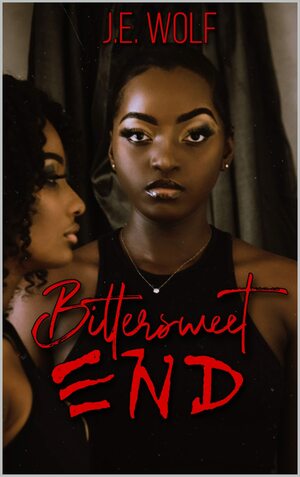 Bittersweet End by J.E. Wolf