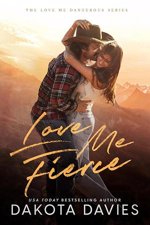 Love Me fierce by Dakota Davies