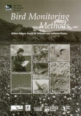 Bird Monitoring Methods: A Manual of Techniques for Key UK Species by Julianne Evans, David W. Gibbons, Gillian Gilbert