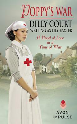 Poppy's War by Dilly Court, Lily Baxter