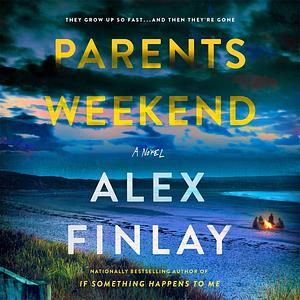 Parents Weekend by Alex Finlay