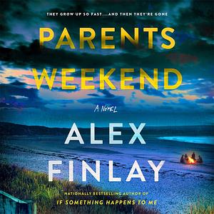 Parents Weekend: A Novel by Alex Finlay