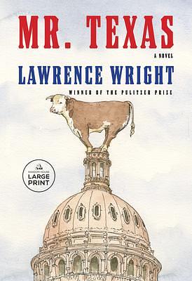 Mr. Texas: A novel by Lawrence Wright, Lawrence Wright