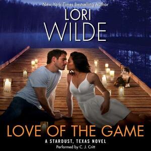Love of the Game: A Stardust, Texas Novel by Lori Wilde