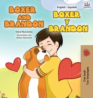 Boxer and Brandon Boxer y Brandon: English Spanish Bilingual Edition by Kidkiddos Books, Inna Nusinsky