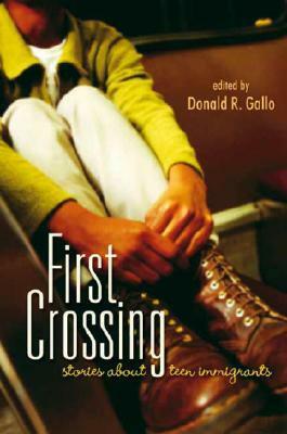 From First Crossing: Stories About Teen Immigrants by Minfong Ho, Donald R. Gallo, Lensey Namioka, Elsa Marston, Pam Muñoz Ryan