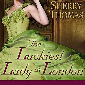 The Luckiest Lady in London by Sherry Thomas