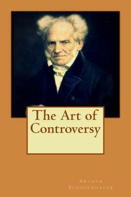 The Art of Controversy by Arthur Schopenhauer