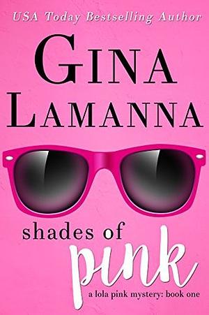 Shades of Pink by Gina LaManna