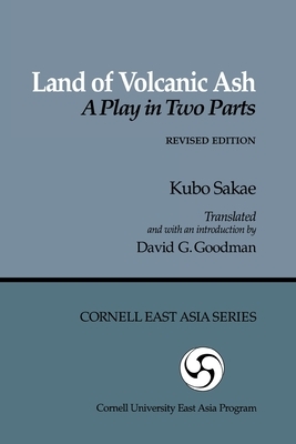 Land of Volcanic Ash: A Play in Two Parts by Kubo Sakae, Sakae Kubo