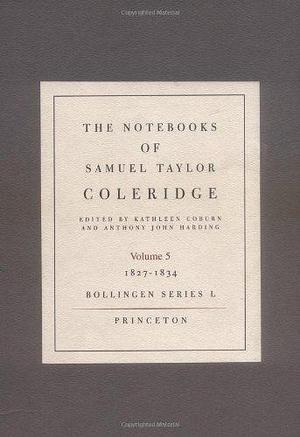 The Notebooks of Samuel Taylor Coleridge by Kathleen Coburn