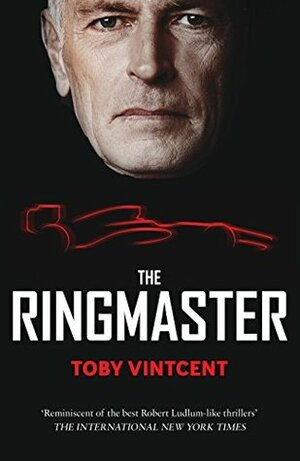 The Ringmaster: A High-Speed Thriller set in the World of Formula 1 (Matt Straker Book 3) by Toby Vintcent