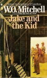 Jake and the Kid by W.O. Mitchell