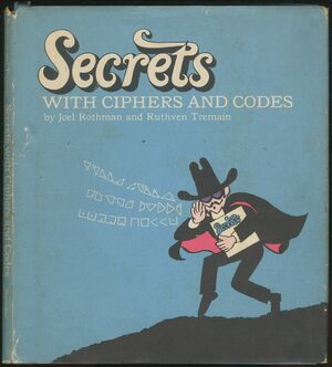 Secrets with Ciphers and Codes by Joel Rothman, Ruthven Tremain