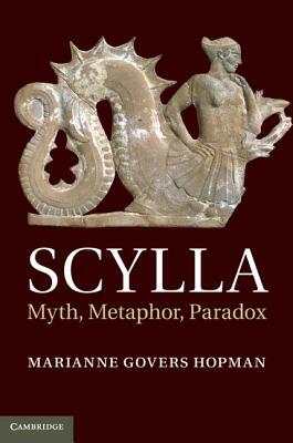 Scylla: Myth, Metaphor, Paradox by Marianne Govers Hopman