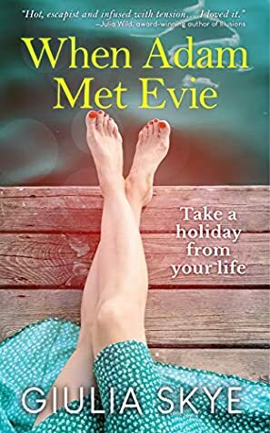 When Adam Met Evie: A gorgeous road trip romance to escape with this summer (Take a Holiday Book 1) by Giulia Skye