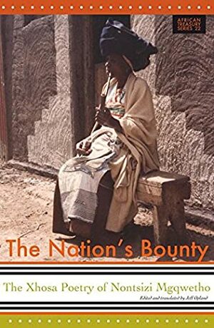 Nation's Bounty: The Xhosa Poetry Of Nontsizi Mgqwetho by Isabel Hofmeyr, Nontsizi Mgqwetho, Phyllis Ntantala-Jordan