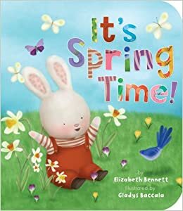 It's Spring Time! by Gladys Baccala, Elizabeth Bennett