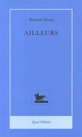 Ailleurs by Richard Russo