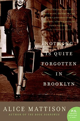 Nothing Is Quite Forgotten in Brooklyn by Alice Mattison