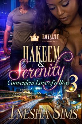 Hakeem & Serenity 3: Convenient Love of a Boss by Tnesha Sims