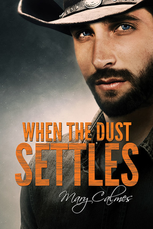 When the Dust Settles by Mary Calmes