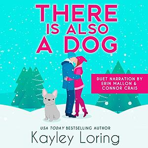 There Is Also a Dog by Kayley Loring