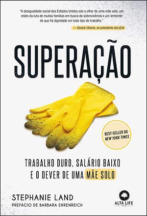 Superação: Trabalho duro, salário baixo e o dever de uma mãe solo by Stephanie Land