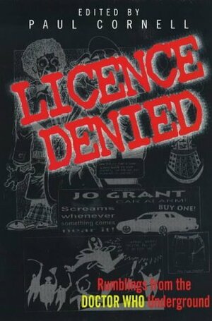 Licence Denied: Rumblings from the Doctor Who Underground (Virgin) by Val Douglas, John Molyneux, Dominic May, Sarah Groenewegen, Paul Cornell, Jackie Marshall, John Binns, Andrew Martin, Neil Corry, David Darlington, Paul Griffin, Scott Grey, Andy Lane, Mike Teague, Colin Brockhurst, David Richardson, John Connors, Lee Binding, Justin Richards, Vanessa Bishop, Gareth Roberts, Lance Parkin, Alec Charles, Nick Cooper, Tat Wood, Keith Miller, Daniel O'Mahony, Kate Orman, Jan Vincent-Rudzki, Adrian Salmon, Jacqueline Rayner, Thomas Noonan, Amanda Murry, Guy Wigmore, Phillip J. Gray, Ian Berriman, Matthew Jones