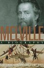 Melville: A Biography by Laurie Robertson-Lorant